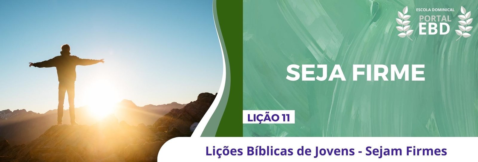 Lição 11 - Seja firme II